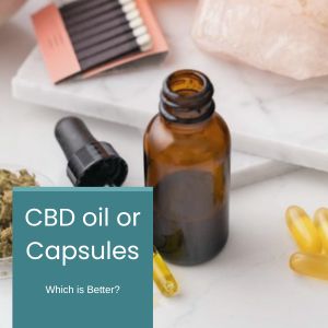CBD oil or Capsules